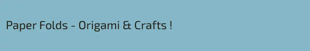 Paper Folds - Origami & Crafts !
